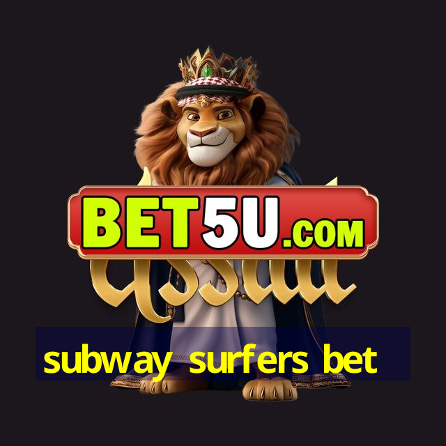 subway surfers bet